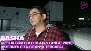Pasha Rilis Album Solo Di Atas Langit 2020, Akhirnya Cita Citanya Tercapai
