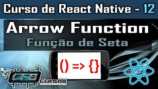 Arrow Function em React Native - Curso de React Native - Aula 12