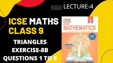ICSE Class-9 || Maths || Chapter-8 Triangles (Exercise-8B Questions 1to 8) || Lecture-4 ||