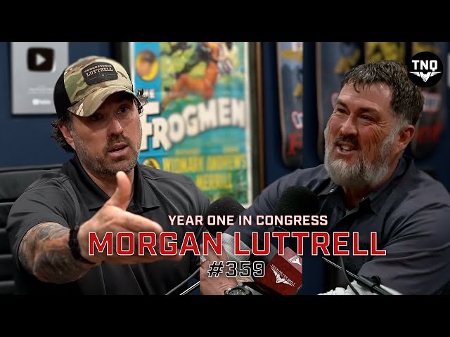 MORGAN LUTTRELL: Rtd Navy SEAL Recaps His First Year In Congress, Behind The Scenes in DC