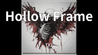 TX2 - Hollow Frame (audio)