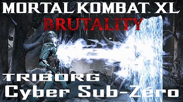 Mortal Kombat XL - TRIBORG Cyber Sub Zéro ( LK-520 ) variation - All Brutalities
