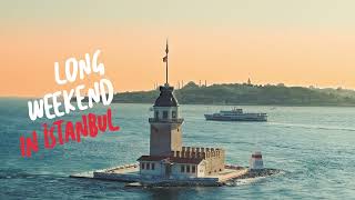 Long Weekend in İstanbul is the New Cool | Go Türkiye