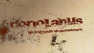 UBC Theatre Presents CORIOLANUS by William Shakespeare