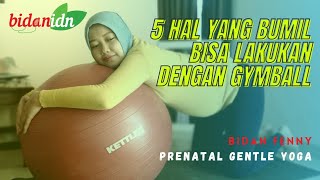 5 Gerakan Yang Bunda Bisa Lakukan Dengan Gymball Prenatal Gentle Yoga Bidan Fenny Bidanidn