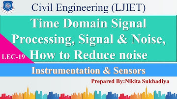 Lec-19_ Time Domain Signal Processing, Signal & Noise, How to Reduce noise | IS |Civil Engineering