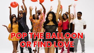 Pop The Balloon Or Find Love With Tameah Spencer | Season 1 Episode 1