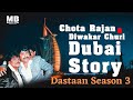 Dastaan season 3 episode 7 chota rajan  diwakar churi dubai story