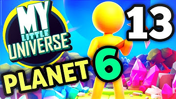 My Little Universe Planet 6 Part 13 Gameplay Walkthrough