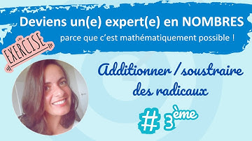 🔥Addition et soustraction de radicaux : séances d