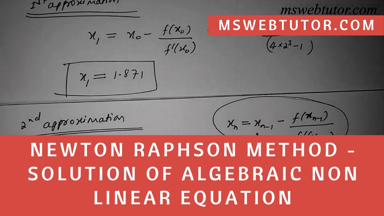 Newton Raphson Method - Solution of Algebraic Non Linear Equation in ...