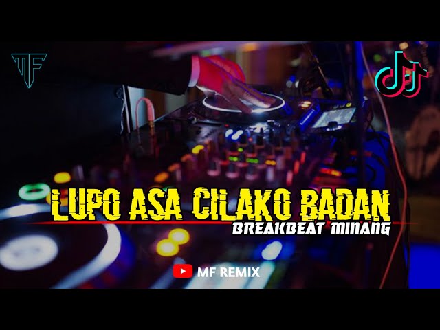 DJ SATINGGI TINGGI MALANTIANG - LUPO ASA CILAKO BADAN || BREAKBEAT MINANG [ MF REMIX ] class=