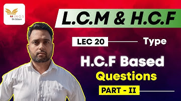 LEC 20 - LCM & HCF (PART 2) II TOPIC - HCF BASED QUESTIONS II JKPSI II JKSSB,SSC & FOR ALL EXAMS