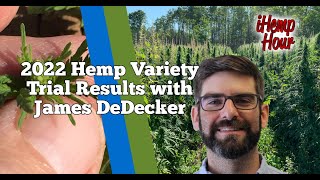 2022 Hemp Variety Trials Results with James DeDecker