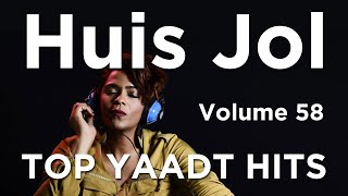 Huis Jol Volume 58 Top Yaadt Remixes