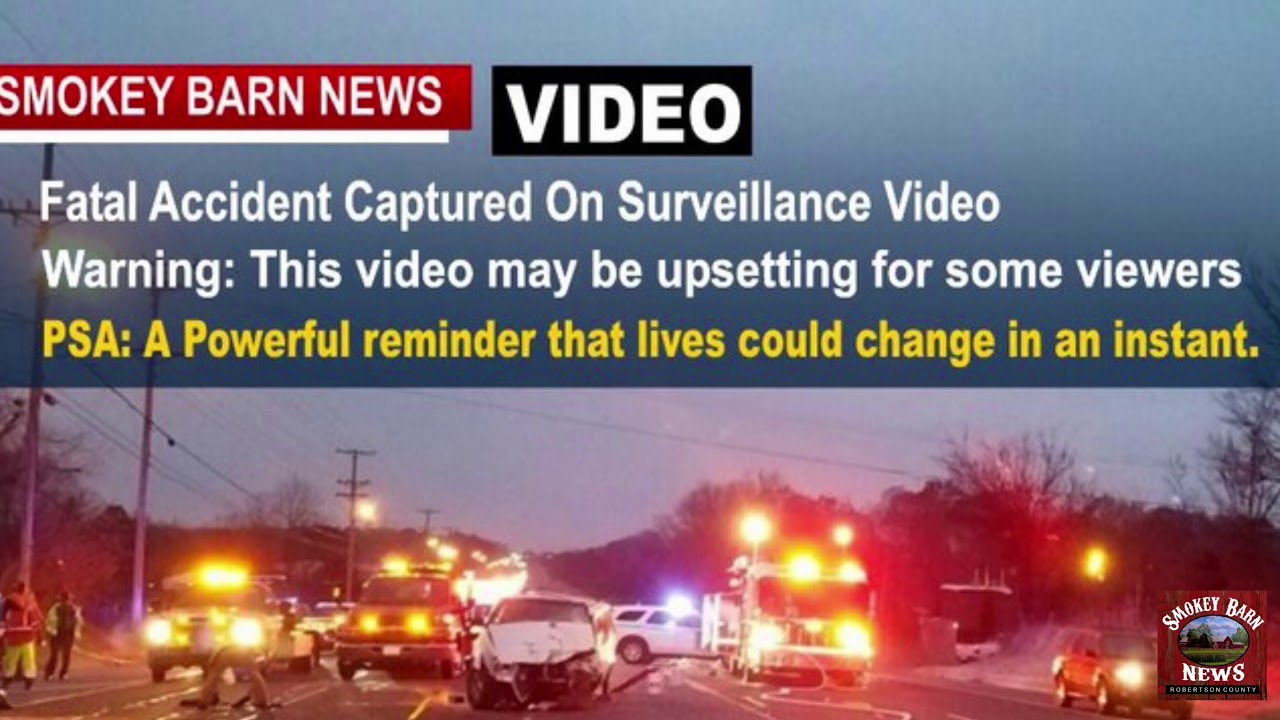 Surveillance Video Captures Fatal Robertson Accident Smokey Barn News
