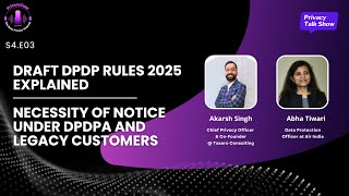 Draft DPDP Rules 2025 Explained | Necessity of Notice under DPDPA and Legacy Customers