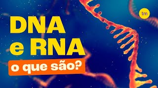 DNA e RNA | Quais são as DIFERENÇAS?