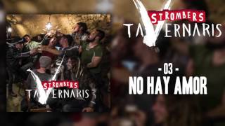 Miniatura de vídeo de "Strombers - No hay Amor [Tavernaris]"