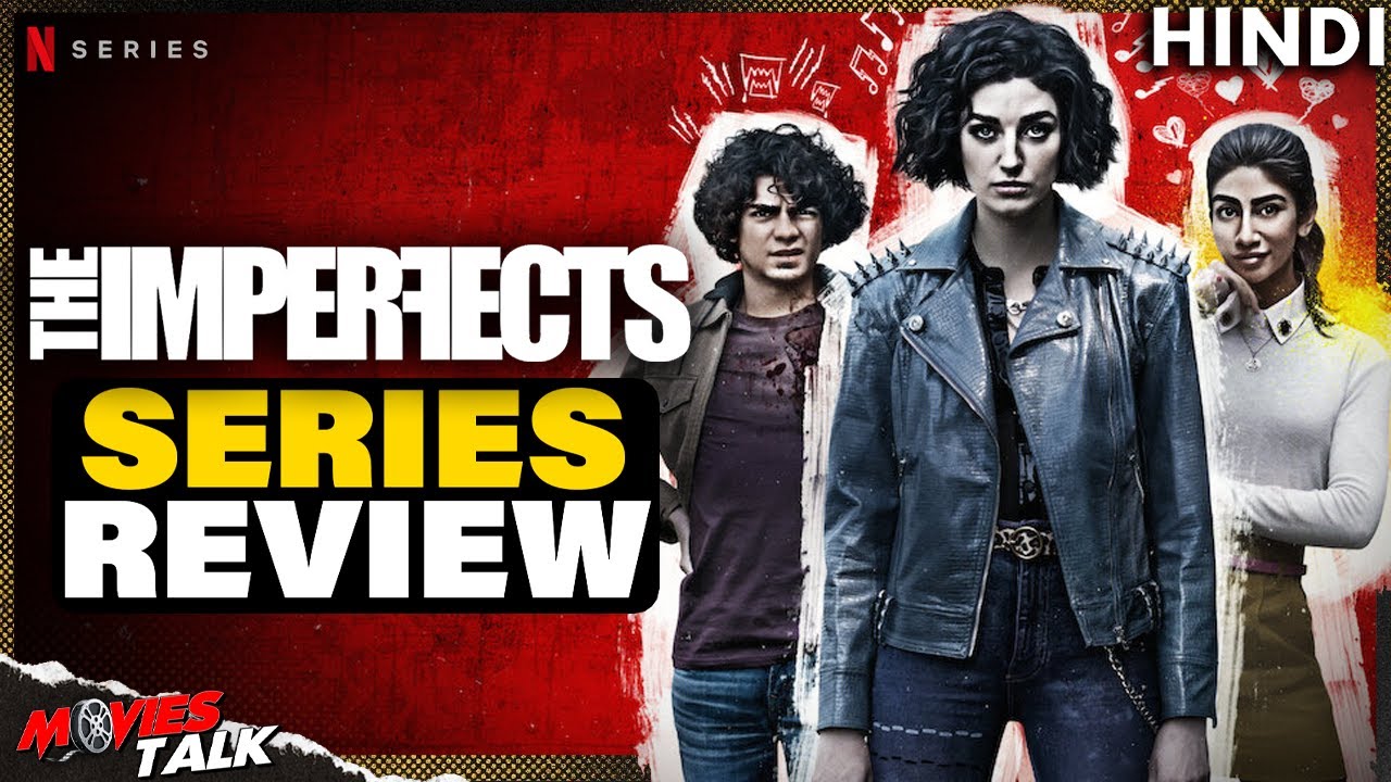 The Imperfects Series REVIEW | Movies Talk