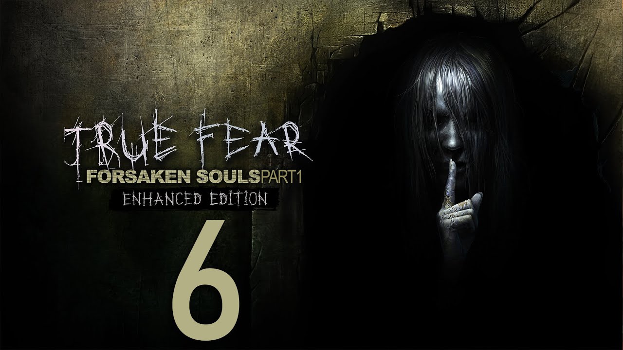 True Fear Forsaken Souls | part 1 | 6 серия