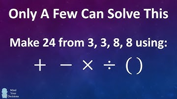 One Of The Hardest Puzzles: Can You Make 24 From 3, 3, 8, 8?