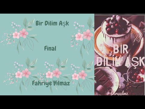 Bir Dilim Aşk - FİNAL!!!