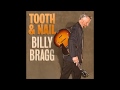 Billy Bragg - Your Name On My Tongue