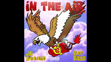 J.R. Boomin - In the Air (feat. Ray Reed)