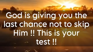 🌈God Is Giving You The Last Chance Not To Skip Him !! This Is Your Test !!