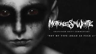 Motionless In White - Not My Type: Dead As Fuck 2 (Commentary)