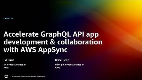 AWS re:Invent 2022 - Accelerate GraphQL API app development & collaboration w/AWS AppSync (FWM316)