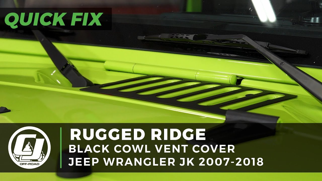 Jeep JK Wrangler Install: Rugged Ridge Black Cowl Vent Cover - YouTube