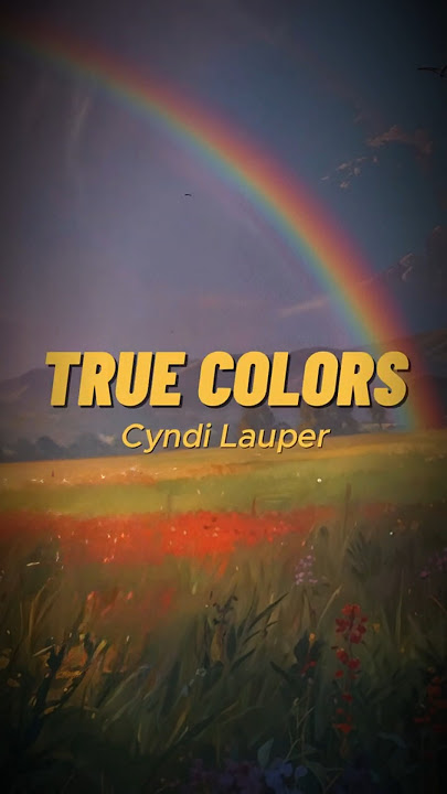 Cyndi Lauper - True Colors (Lyrics) | #Trending #Lyrics #Music #LyricVideo #80sMusic #CyndiLauper
