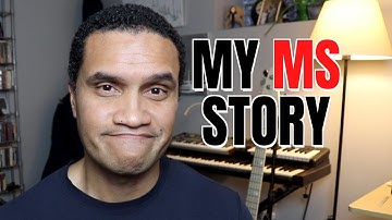 My MS Story: Living With Multiple Sclerosis