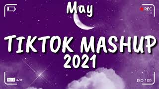 Tiktok Mashup May 2021 (Not Clean)