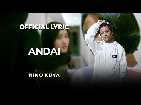 Nino Kuya - Andai (Official Lyric)