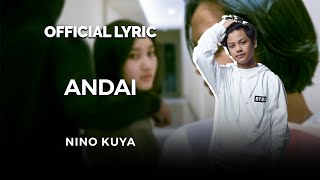 Nino Kuya - Andai ( Lyric)
