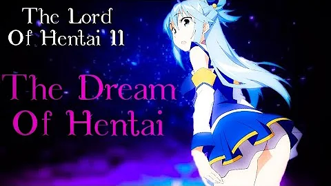 "The Lord Of Hentai II: The Dream Of Hentai Part 1" An Original Crappypasta by CreepyDinky