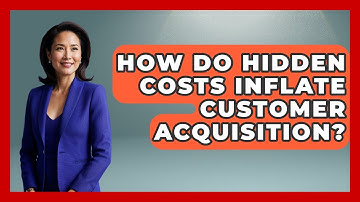 How Do Hidden Costs Inflate Customer Acquisition? - Founders Supporting Founders