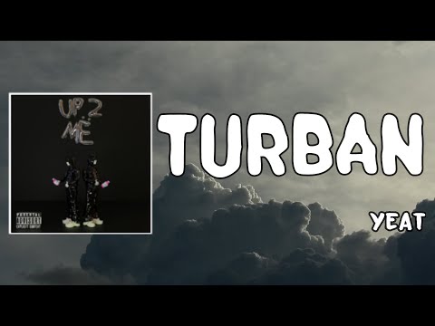 Turban Lyrics - Yeat