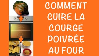 Comment Cuire la Courge Poivrée au Four \/ Courgeron \/ Astuce de Cuisine