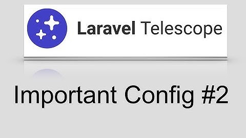 Laravel Telescope | Important Config #2