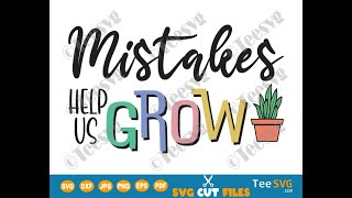 Mistakes Help Us Grow SVG, Student Teacher SVG, Inspirational SVG Quotes, Proud Teacher Life Teesvg