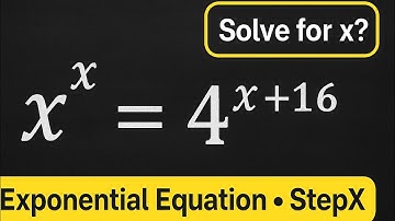 Can You Solve x^x = 4^(x+16)? | Exponential Trick Revealed! | StepX