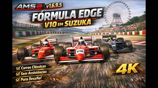 Automobilista 2 | Testando o Fórmula Edge V10 em Suzuka | v1.6.9.5