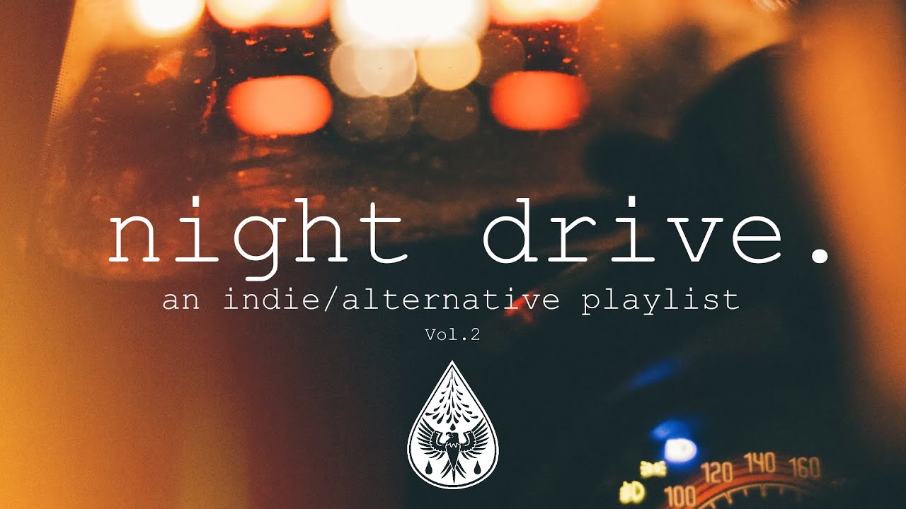 night drive 🌃 - An Indie/Alternative Playlist