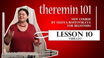 Theremin101   Lesson10  by Olesya Rostovskaya