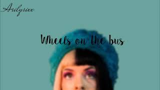 Melanie martinez-wheels on the bus (snippet) lyrics