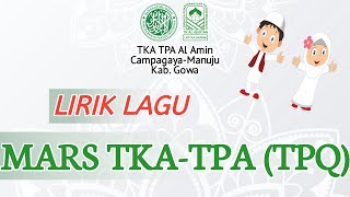 Lirik Lagu Terbaru!! Mars TKA-TPA (TPQ) || TKA-TPA Al Amin Campagaya